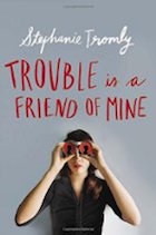 Trouble Is a Friend of Mine