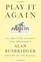 Play It Again- An Amateur against the Impossible